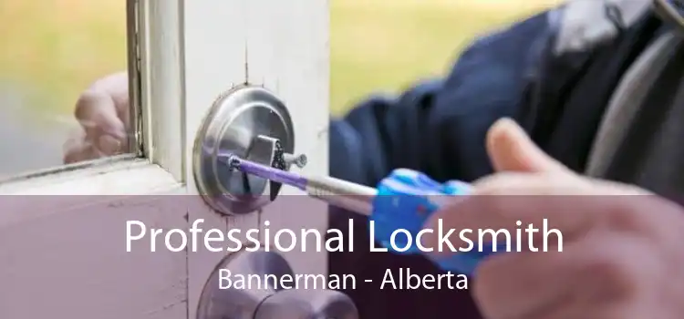 Professional Locksmith Bannerman - Alberta