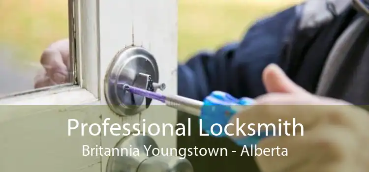 Professional Locksmith Britannia Youngstown - Alberta
