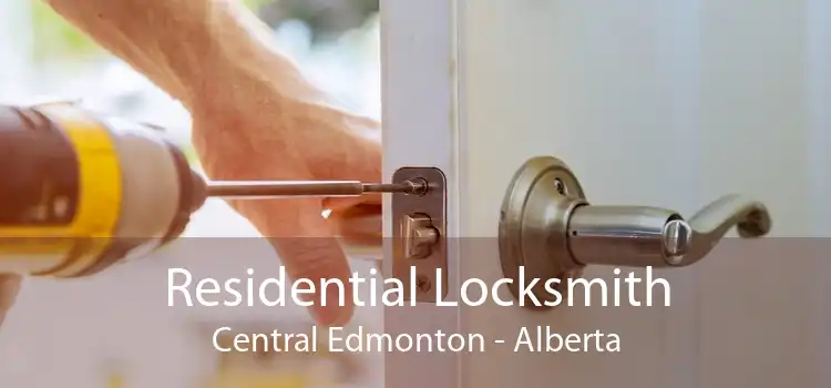 Residential Locksmith Central Edmonton - Alberta