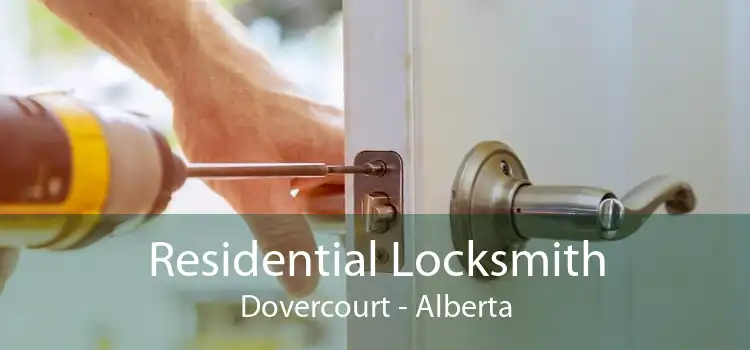 Residential Locksmith Dovercourt - Alberta