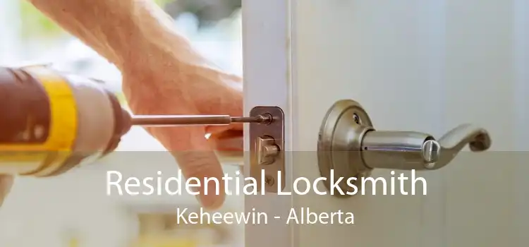 Residential Locksmith Keheewin - Alberta