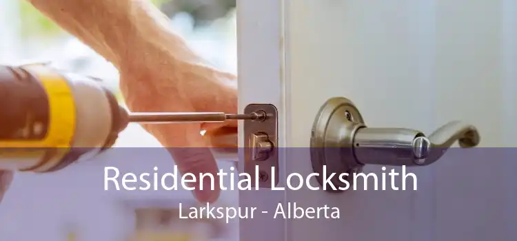Residential Locksmith Larkspur - Alberta