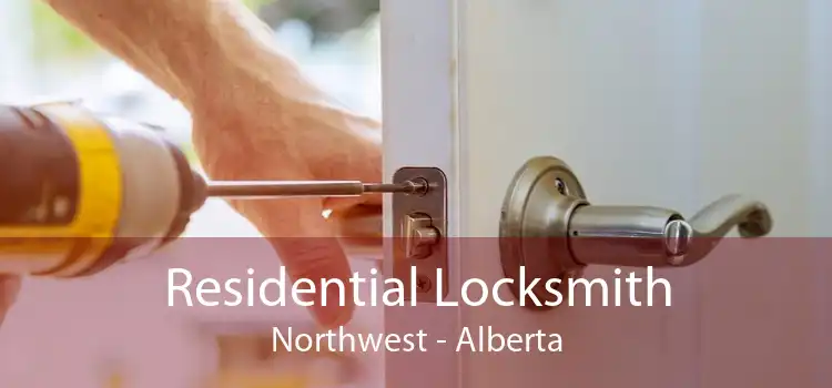 Residential Locksmith Northwest - Alberta