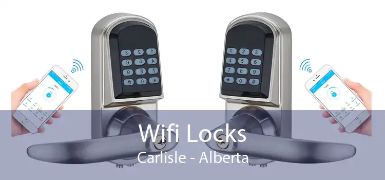 Wifi Locks Carlisle - Alberta