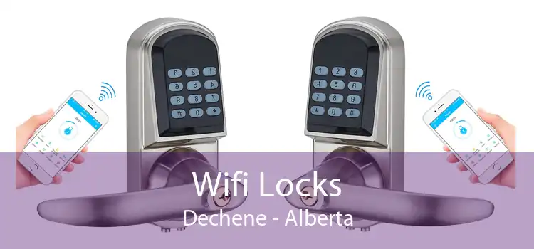 Wifi Locks Dechene - Alberta