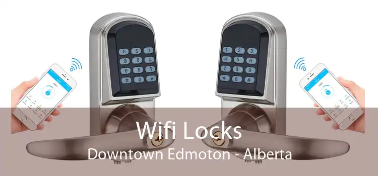 Wifi Locks Downtown Edmoton - Alberta