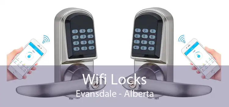 Wifi Locks Evansdale - Alberta