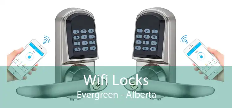 Wifi Locks Evergreen - Alberta