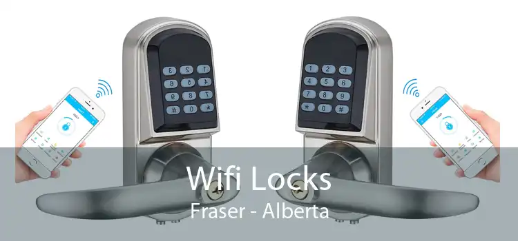 Wifi Locks Fraser - Alberta