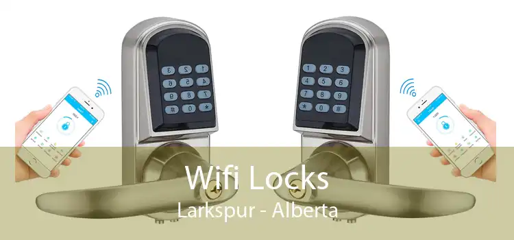 Wifi Locks Larkspur - Alberta