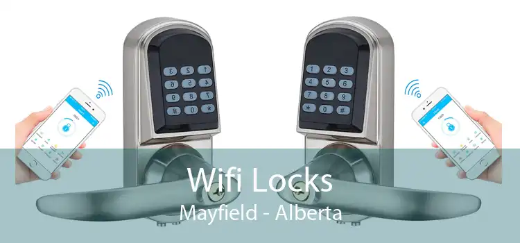 Wifi Locks Mayfield - Alberta