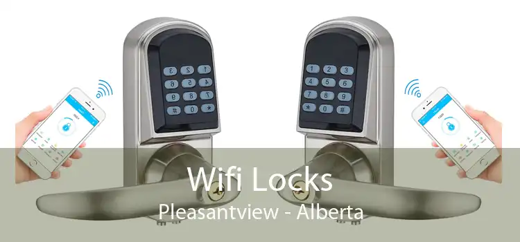 Wifi Locks Pleasantview - Alberta