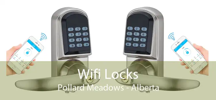 Wifi Locks Pollard Meadows - Alberta