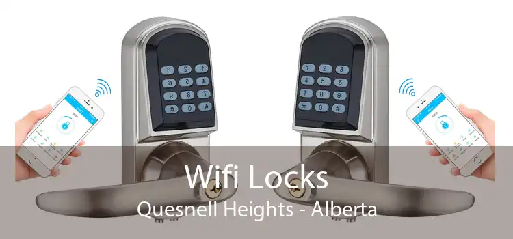 Wifi Locks Quesnell Heights - Alberta