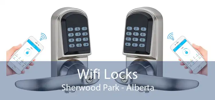 Wifi Locks Sherwood Park - Alberta