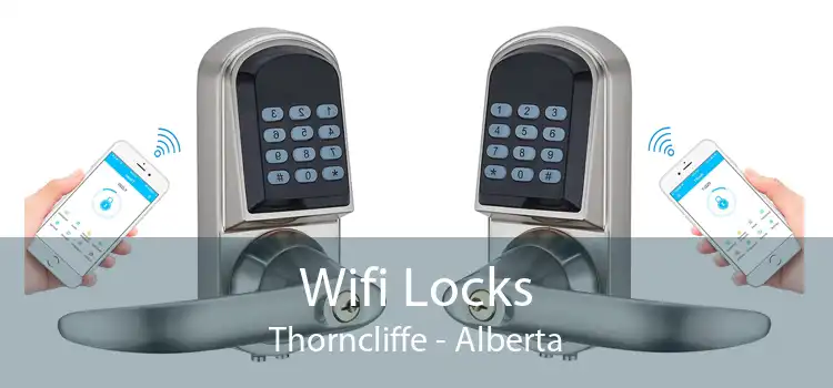 Wifi Locks Thorncliffe - Alberta