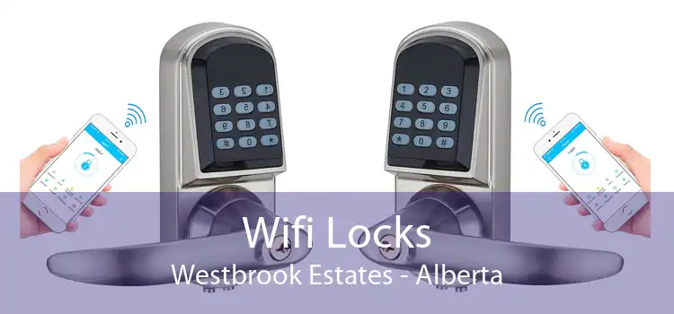 Wifi Locks Westbrook Estates - Alberta